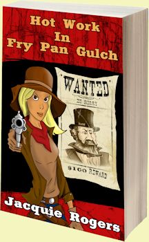 Hot Work in Fry Pan Gulch:
        Honey Beaulieu - Man Hunter Book 1