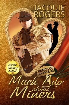 Much Ado About Miners - Hearts of Owyhee #3